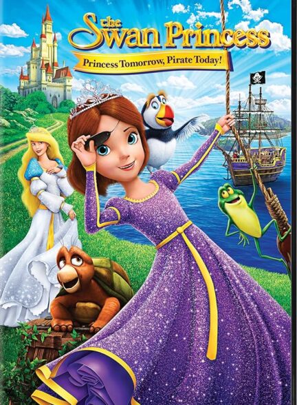 پرنسس قو: دزد دریایی امروز، پرنسس فردا _ The Swan Princess: Princess Tomorrow, Pirate Today!